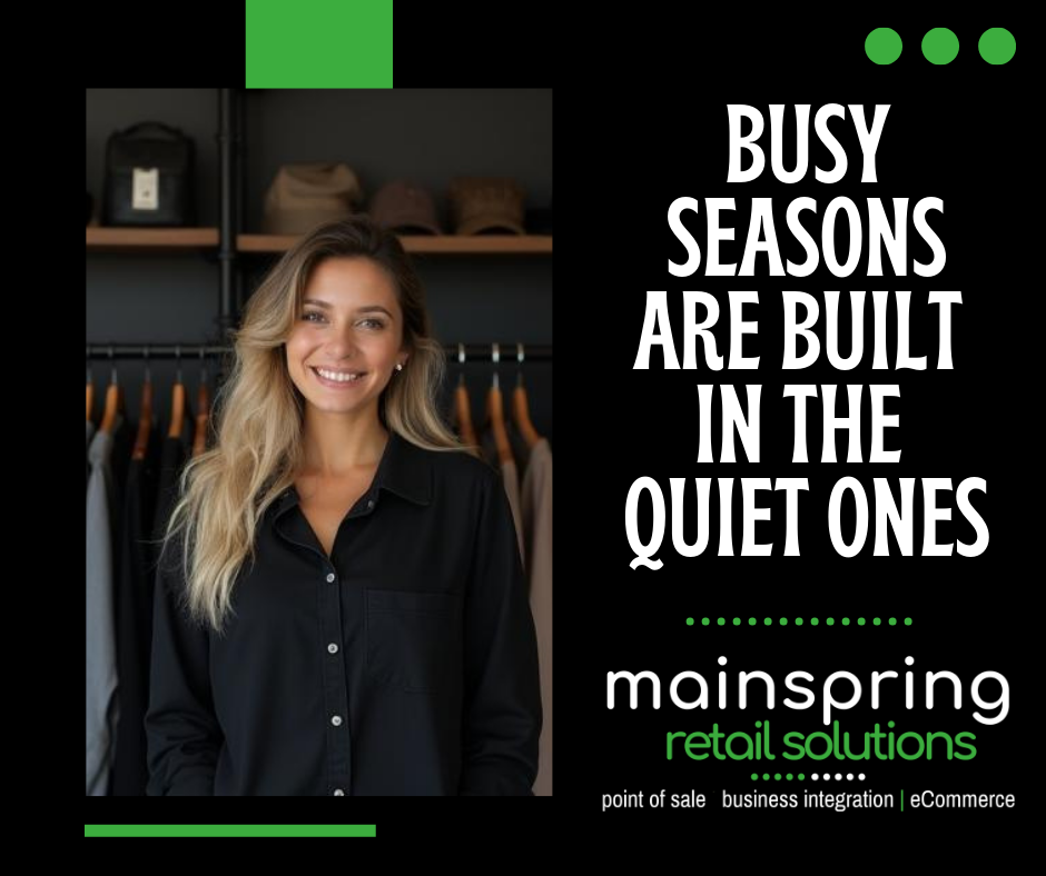 Busy Seasons are Built in the Quiet Ones